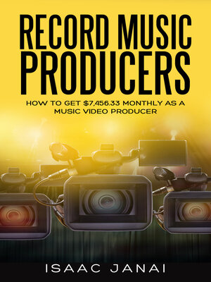 cover image of How to Get $7,456.33 Monthly as a Music Video Producer